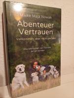 Abenteuer Vertrauen - Vollkommen, aber nicht perfekt - Was Menschen von Hunden lernen können