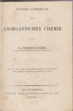 Hermann Kolbe: Kurzes Lehrbuch der anorg Hermann Kolbe: Kurzes Lehrbuch der anorg