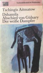 Tschingis Aitmatov: Dshamila Tschingis Aitmatov: Dshamila