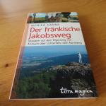 Monika Hanna: Der fränkische Jakobsweg -