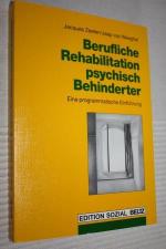 Berufliche Rehabilitation psychisch Behinderter. Eine programmatische Einführung.