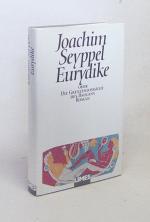Joachim Seyppel: Eurydike oder die Grenz