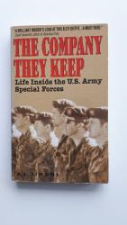 The Company They Keep: Life Inside the U.S. Army Special Forces