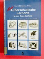 Mehr Außerschulische Lernorte in der Grundschule - Neun Beispiele für den fachübergreifenden Sachunterricht