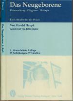 Das Neugeborene. Untersuchung - Diagnose - Therapie. Ein Leitfaden für die Praxis