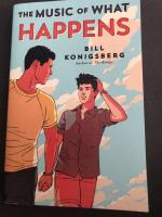 Bill Konigsberg: The music of what happe