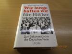 Wie lange haften wir für Hitler - Zum Selbstverständnis der Deutschen heute