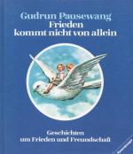 Frieden kommt nicht von allein: Geschichten um Frieden und Freundschaft