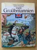 Kleine Geschichte großer Nationen: Großbritannien.