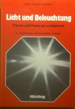 Licht und Beleuchtung - Theorie und Praxis der Lichttechnik