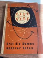Erst die Summe unserer Taten...