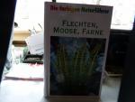 Flechten - Moose - Farne - Die farbigen Naturführer