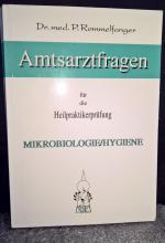 Amtsarztfragen für die Heilpraktikerprüfng - Mikrobiologie / Hygiene