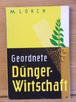 "geordnete düngerwirtschaft" anleitung zum wirtschaftlichen düngen in der landwirtschaft