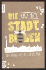 Die Stadtbienen. Eine Großstadt-Imkerin erzählt. Originalausgabe