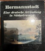 Hermannstadt - 800 Jahre am Karpatenbogen ; e. dt. Gründung in Südosteuropa