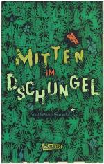 Katherine Rundell: Mitten im Dschungel