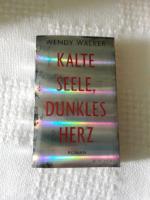 Wendy Walker: Kalte Seele, dunkles Herz 