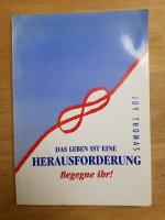 Das Leben ist eine Herausforderung - Begegne ihr!