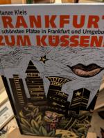 Frankfurt zum Küssen: Die romantischsten Plätze in Frankfurt und Umgebung