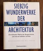 Siebzig Wunderwerke der Architektur