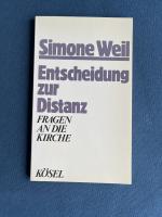 Simone Weil: Entscheidung zur Distanz