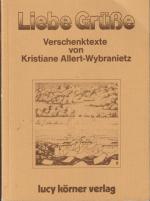 Kristiane Allert-Wybranietz: Liebe Grüss Kristiane Allert-Wybranietz: Liebe Grüss