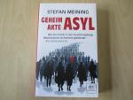 Geheimakte Asyl - Wie die Politik in der Flüchtlingsfrage Deutschlands Sicherheit gefährdet – Ein Insiderbericht