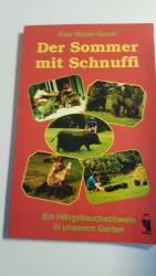 Der Sommer mit Schnuffi. Ein Hängebauchschwein in unserem Garten