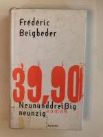 Frédéric Beigbeder: Neununddreissigneunz Frédéric Beigbeder: Neununddreissigneunz