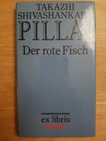Takaḻi Śivaśaṅkarappiḷḷa: Der rote Fisch Takaḻi Śivaśaṅkarappiḷḷa: Der rote Fisch