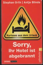 Sorry, Ihr Hotel ist abgebrannt - Kurioses aus dem Urlaub