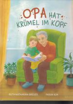 Opa hat Krümel im Kopf - Bilderbuch ab 5 Jahren, aus der Sicht des siebenjährigen Enkels über den Umgang seiner Familie mit der Alzheimer-Erkrankung seines geliebten Opas - Alzheimer und Demenz kindgerecht erklärt.