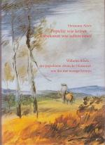Populär wie keiner - unbekannt wie selten einer. Wilhelm Busch - der populärste deutsche Humorist, wie ihn nur wenige kennen