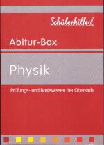 Physik - Prüfungs- und Basiswissen der Oberstufe (Schülerhilfe Abitur-Box)