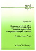 Zusammenarbeit mit Eltern aus sozial benachteiligten Bevölkerungsschichten in Tageseinrichtungen für Kinder (Berichte aus der Praxis)