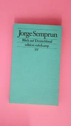 Jorge Semprún: BLICK AUF DEUTSCHLAND.