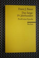 Bauer, Franz J: Das "lange" 19. Jahrhund