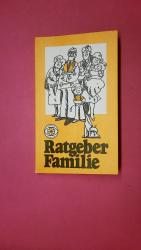 RATGEBER FAMILIE. RATGEBER FAMILIE.