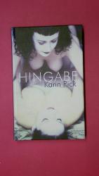 Karin Rick: HINGABE. Erzählungen Karin Rick: HINGABE. Erzählungen