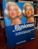 Illusionen des Sehens. Eine Reise durch die fantastische Welt der optischen Wahrnehmung