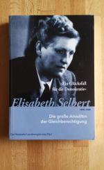 Ein Glücksfall für die Demokratie - Elisabeth Selbert 1896-1986