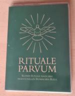 Rituale parvum - Kleines Rituale nach dem traditionellen Römischen Ritus