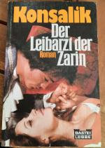 Konsalik, Heinz G: Der Leibarzt der Zari