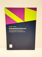 Organizational Burnout - Das versteckte Phänomen ausgebrannter Organisationen