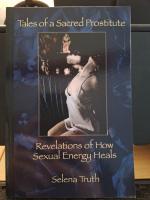 Selena Truth: Tales of a sacred prostitu