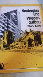 Neubeginn und Wiederaufbau 1945-1949