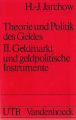 THEORIE UND POLITIK DES GELDES   II. Geldmarkt und geldpolitische Instrumente