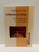 Ludwig Janus: Geboren im Krieg - Kindhei Ludwig Janus: Geboren im Krieg - Kindhei
