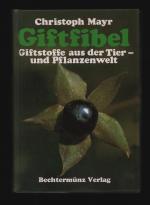 Christoph Mayr: Giftfibel/Giftstoffe aus Christoph Mayr: Giftfibel/Giftstoffe aus